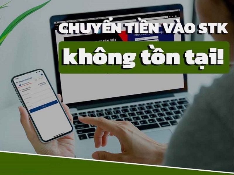 chuyển nhầm tiền vào tài khoản không tồn tại